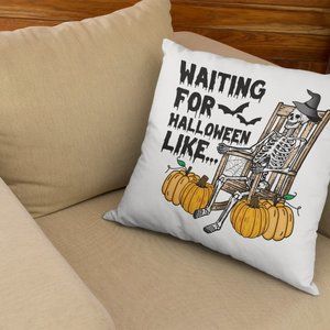 Waiting on Halloween Like...Pillow Cover